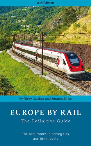 Europe by Rail: The Definitive Guide (18th edition) Nicky Gardner, Susanne Kries 9783945225042 book cover