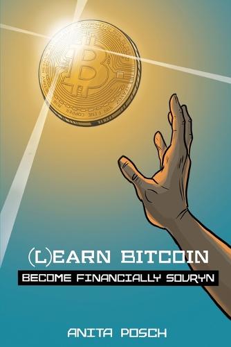 (L)earn Bitcoin: Become Financially Sovryn Anita Posch 9783950459159 book cover