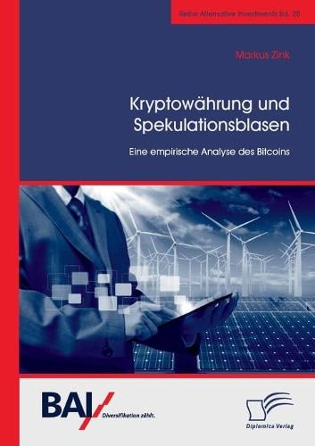Kryptowhrung und Spekulationsblasen. Eine empirische Analyse des Bitcoins Markus Zink 9783961468386 book cover