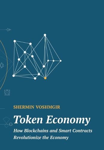 Token Economy: How Blockchains and Smart Contracts Revolutionize the Economy Shermin Voshmgir 9783982103822 book cover