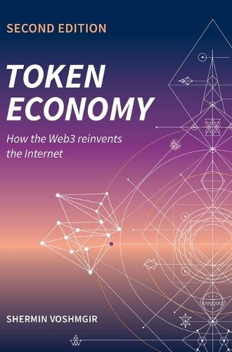 Token Economy: How the Web3 reinvents the Internet: How the Web3 reinvents the Internet Shermin Voshmgir 9783982103846 book cover