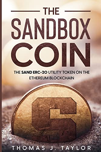 The Sandbox Coin: The SAND ERC-20 Utility Token on the Ethereum Blockchain Thomas J Taylor 9784026756950 book cover