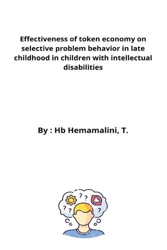 Effectiveness of token economy on selective problem behavior in late childhood in children with intellectual disabilities Hemamalini H B 9784719164918 book cover