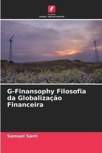 G-Finansophy Filosofia da Globalizao Financeira Samuel Sarri 9786200754639 book cover