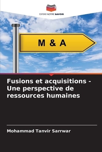 Fusions et acquisitions - Une perspective de ressources humaines Mohammad Tanvir Sarrwar 9786208414689 book cover