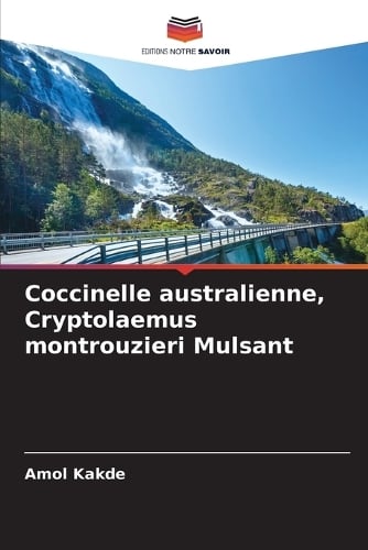 Coccinelle australienne, Cryptolaemus montrouzieri Mulsant Amol Kakde 9786208474706 book cover