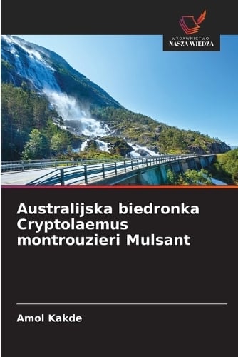 Australijska biedronka Cryptolaemus montrouzieri Mulsant Amol Kakde 9786208479824 book cover