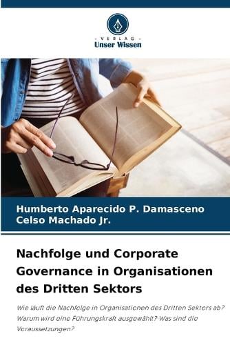 Nachfolge und Corporate Governance in Organisationen des Dritten Sektors Humberto Aparecido P Damasceno, Celso Machado 9786208809584 book cover