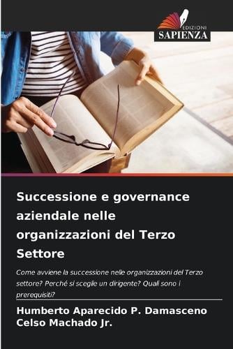 Successione e governance aziendale nelle organizzazioni del Terzo Settore Humberto Aparecido P Damasceno, Celso Machado 9786208809607 book cover