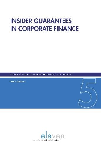 Insider Guarantees in Corporate Finance - European and International Insolvency Law Studies Aart Jonkers 9789077596005 book cover