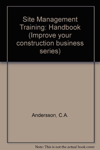 Site Management Training: Handbook - Improve your construction business series No 2 C.A. Andersson, Donald Miles, R. Neale, J Ward 9789221087533 book cover