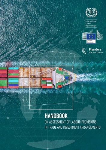 Handbook on assessment of labour provisions in trade and investment arrangements - Studies on growth with equity International Labour Office 9789221303428 book cover
