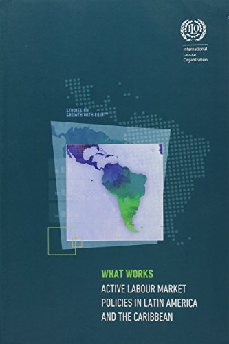 What works: active labour market policies in Latin America and the Caribbean - Studies on growth with equity International Labour Office 9789221303794 book cover