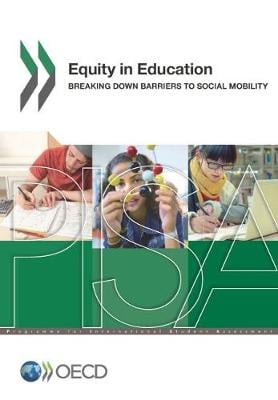 Equity in education: breaking down barriers to social mobility - PISA Organisation for Economic Co-operation and Development 9789264056732 book cover