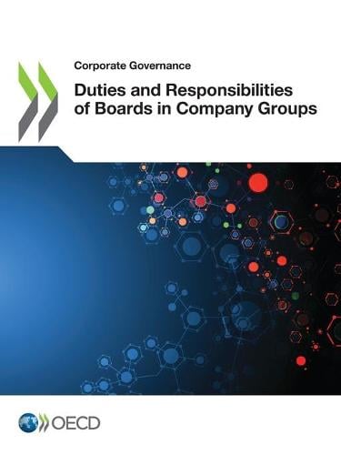 Duties and responsibilities of boards in company groups - Corporate Governance Organisation for Economic Co-operation and Development 9789264752085 book cover