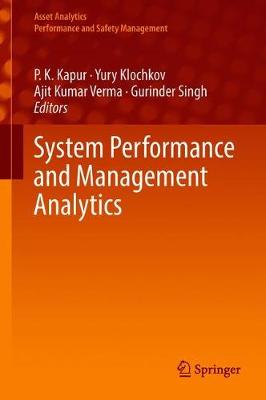 System Performance and Management Analytics - Asset Analytics P. K. Kapur, Yury Klochkov, Ajit Kumar Verma, Gurinder Singh 9789811073229 book cover