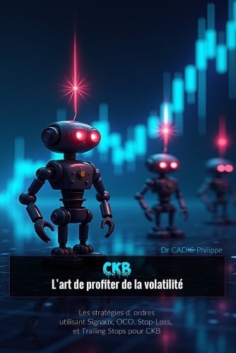 Crypto CKB: L'art de tirer profit de la volatilit Comprendre comment faire des robots de trading CKB avec l'IA Philippe Cadic 9798263105693 book cover