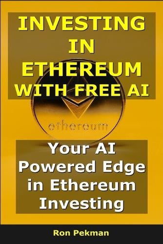 Investing in Ethereum with Free AI: Your AI-Powered Edge in Ethereum Investing - AI for Investors Ron Pekman 9798267977692 book cover