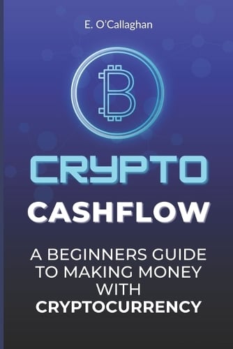 Crypto Cashflow E O'Callaghan 9798298808422 book cover