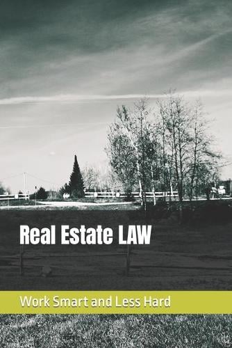 Real Estate LAW Work Smart And Less Hard 9798417273926 book cover