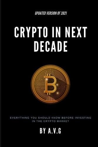Crypto in Next Decade Akshay V G 9798463400529 book cover