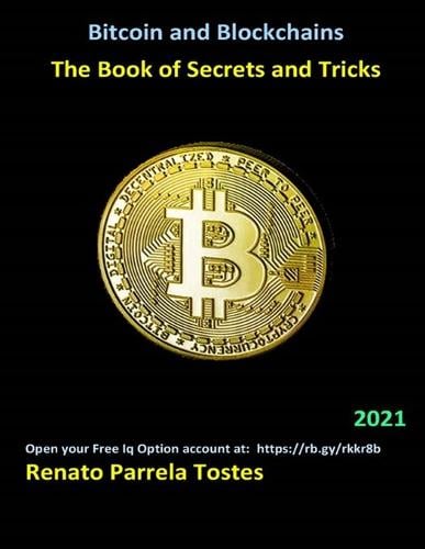 Bitcoin and Blockchain - The Book of Secrets and Tricks Renato Parrela Tostes 9798501735644 book cover