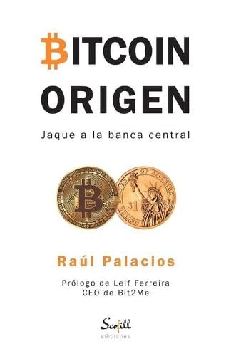 Bitcoin Origen: Jaque a la banca central Leif Ferreira, Raúl Palacios Mollón 9798590604470 book cover
