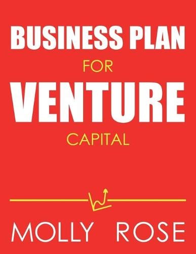 Business Plan For Venture Capital Molly Elodie Rose 9798634751368 book cover