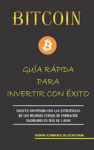 Bitcoin. Gua Rpida Para Invertir Con xito Heikin Ichimoku Blockchain 9798756485202 book cover