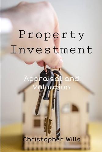 Property Investment: Appraisal and Valuation Christopher Wills 9798848408089 book cover