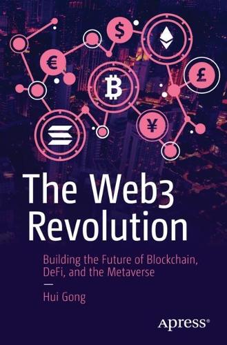 The Web3 Revolution: Building the Future of Blockchain, DeFi, and the Metaverse Hui Gong 9798868804908 book cover