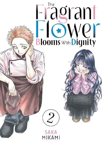 The Fragrant Flower Blooms With Dignity 2 - The Fragrant Flower Blooms With Dignity 2 Saka Mikami 9798888771396 book cover