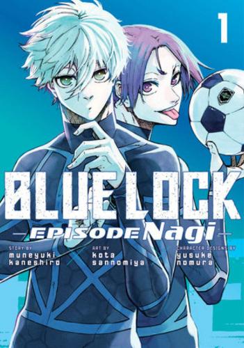 Blue Lock: Episode Nagi 1 - Blue Lock: Episode Nagi 1 Kota Sannomiya, Muneyuki Kaneshiro, Yusuke Nomura 9798888771754 book cover