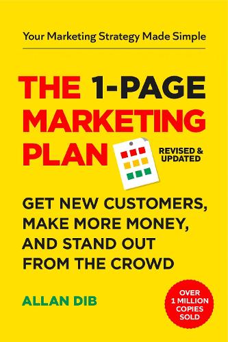 The  1-Page Marketing Plan: Get New Customers, Make More Money, And Stand out From The Crowd Allan Dib 9798893311020 book cover