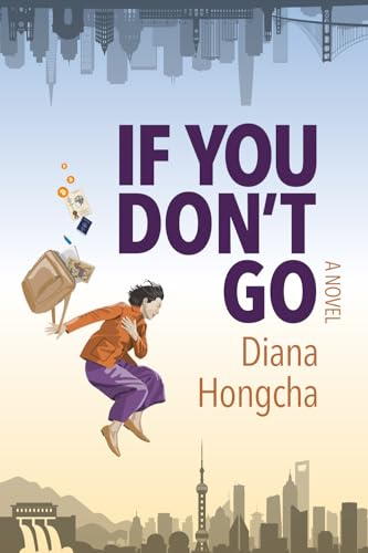 If You Don't Go: A Missing-Person Mystery of Lost Bitcoins and Buried Memories in Modern China - Alice Zhu 1 Diana Hongcha 9798999524812 book cover